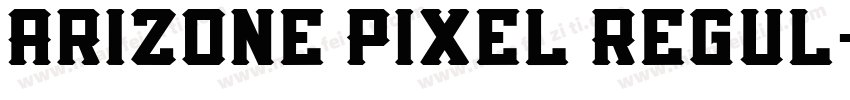 Arizone Pixel Regul字体转换